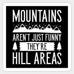 Mountains Aren’t Just Funny Sticker